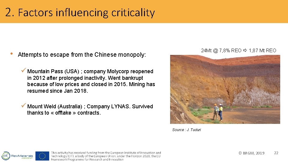 2. Factors influencing criticality • 24 Mt @ 7, 8% REO 1, 87 Mt