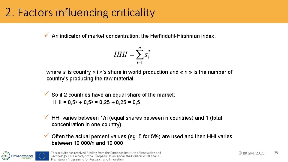 2. Factors influencing criticality ü An indicator of market concentration: the Herfindahl-Hirshman index: where