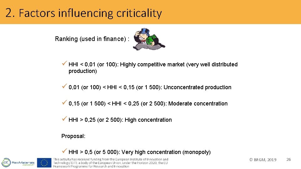 2. Factors influencing criticality Ranking (used in finance) : ü HHI < 0, 01