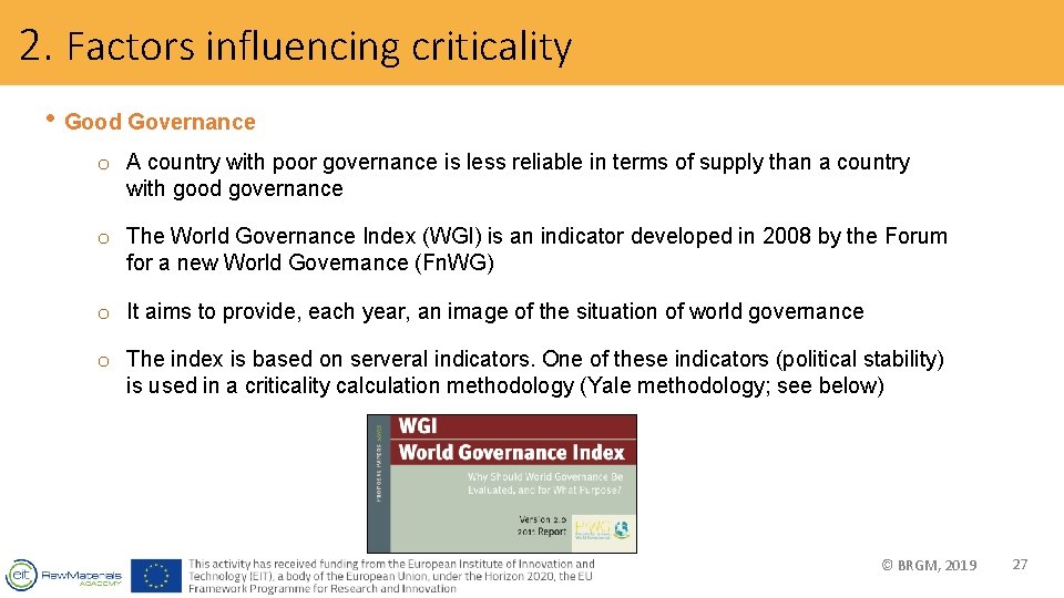 2. Factors influencing criticality • Good Governance o A country with poor governance is