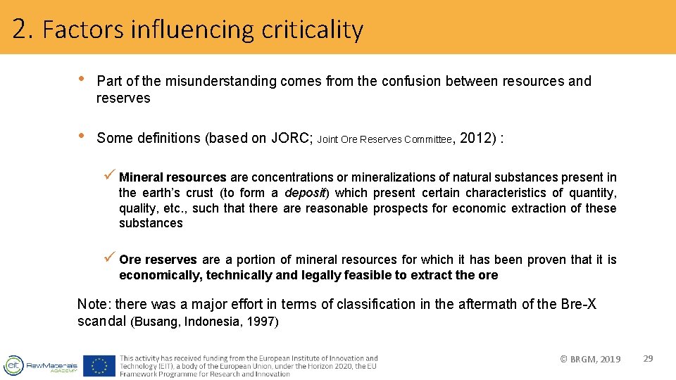 2. Factors influencing criticality • Part of the misunderstanding comes from the confusion between