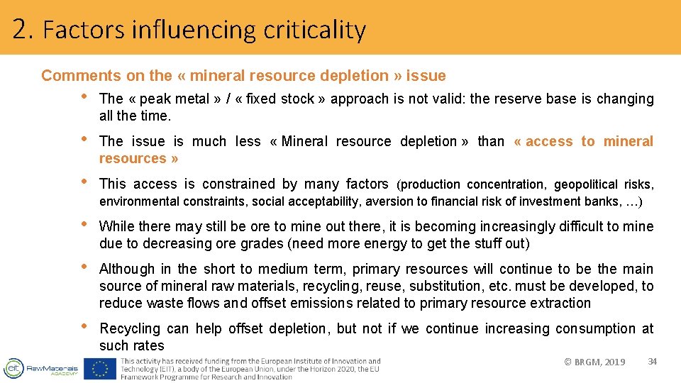 2. Factors influencing criticality Comments on the « mineral resource depletion » issue •