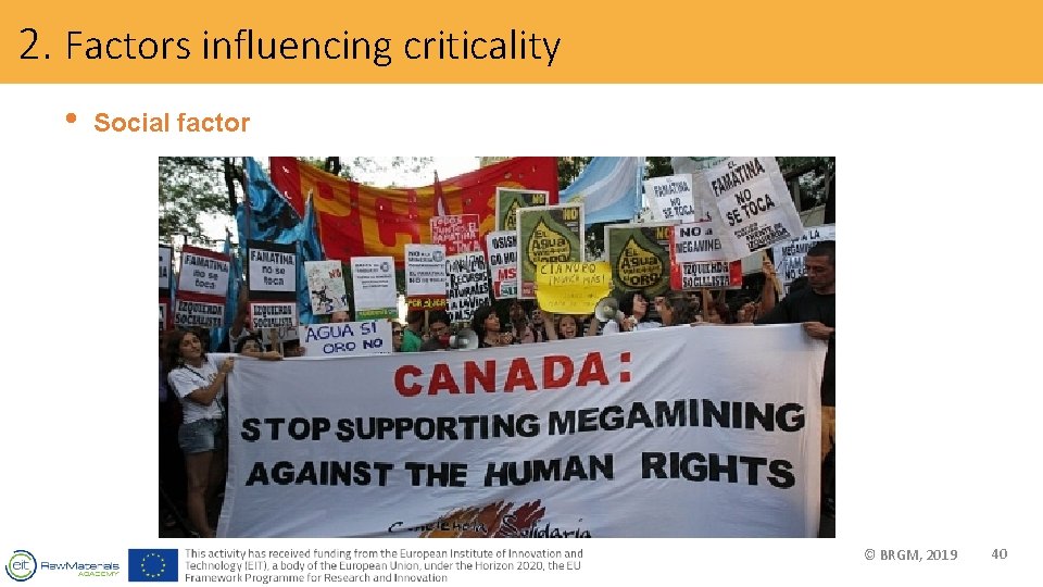 2. Factors influencing criticality • Social factor © BRGM, 2019 40 
