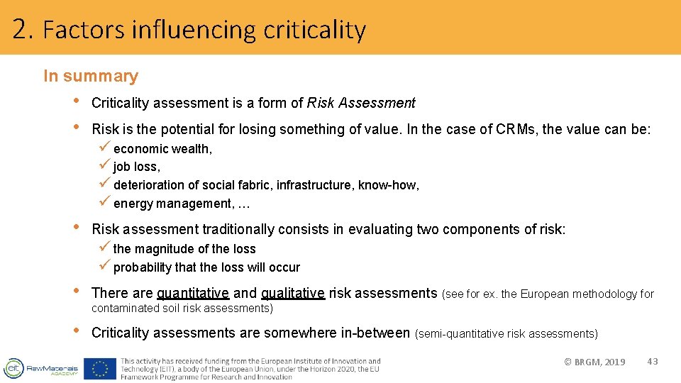 2. Factors influencing criticality In summary • • Criticality assessment is a form of