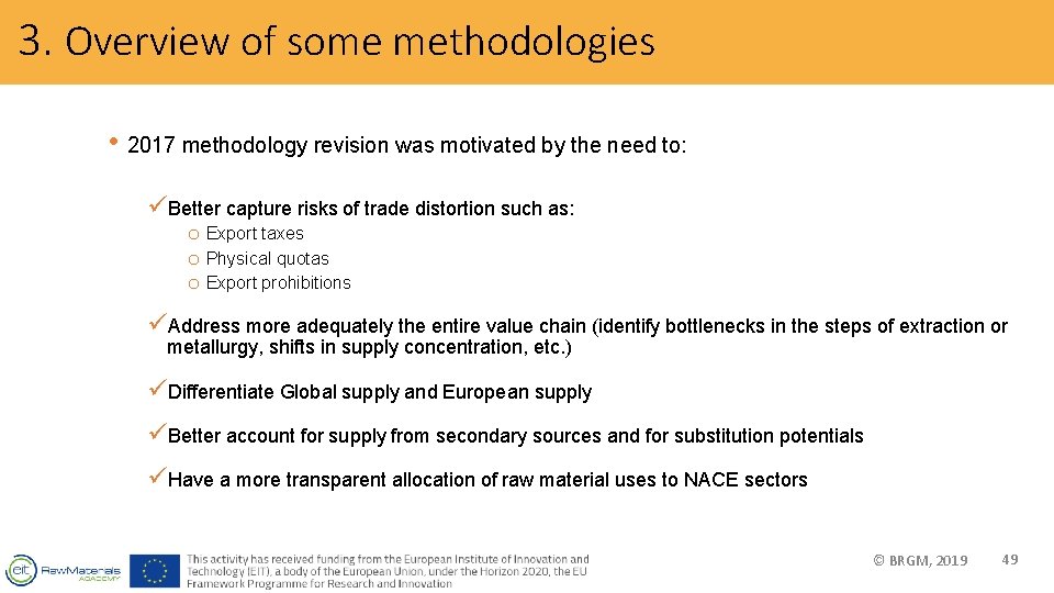3. Overview of some methodologies • 2017 methodology revision was motivated by the need