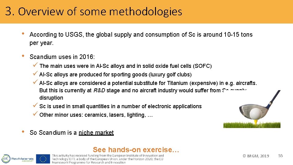 3. Overview of some methodologies • According to USGS, the global supply and consumption