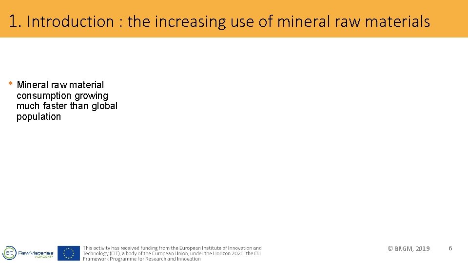 1. Introduction : the increasing use of mineral raw materials • Mineral raw material