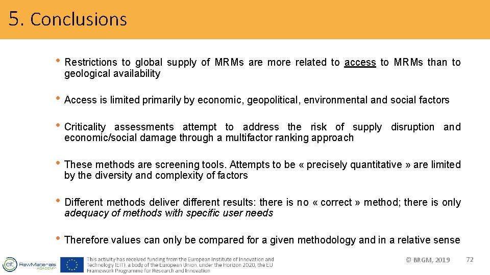 5. Conclusions • Restrictions to global supply of MRMs are more related to access