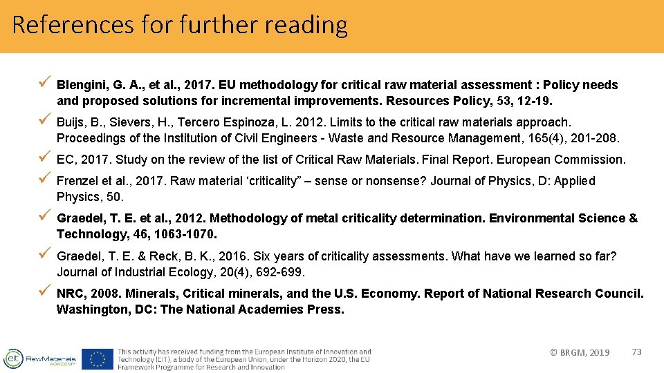 References for further reading ü Blengini, G. A. , et al. , 2017. EU