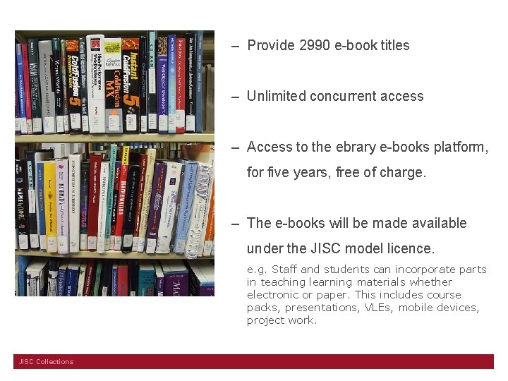– Provide 2990 e-book titles – Unlimited concurrent access – Access to the ebrary