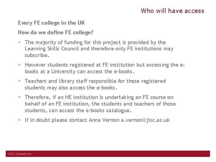 Who will have access Every FE college in the UK How do we define