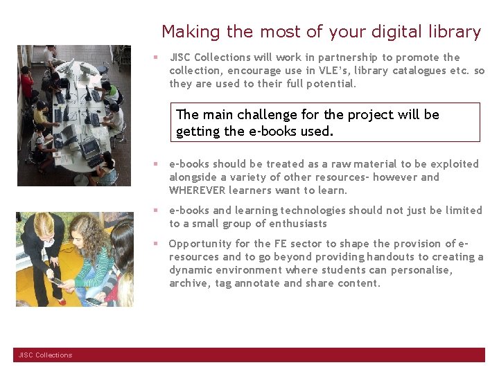 Making the most of your digital library § JISC Collections will work in partnership