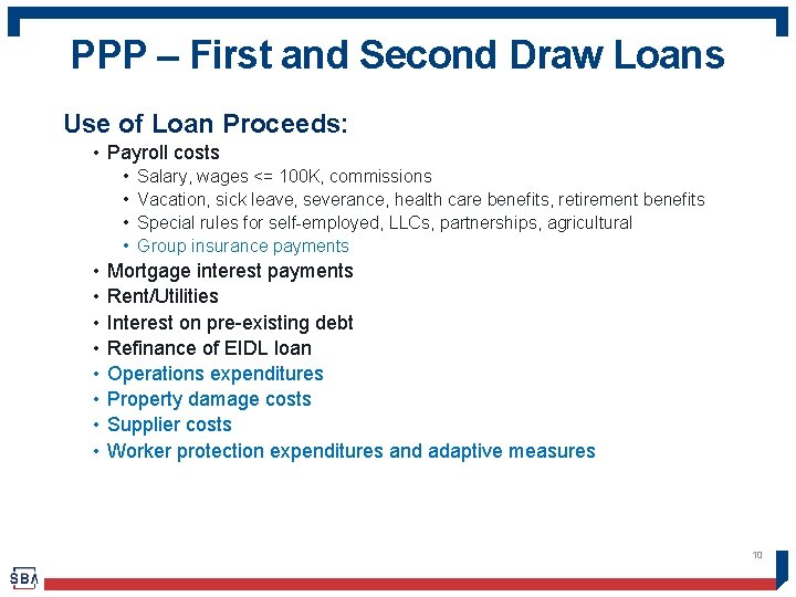 PPP – First and Second Draw Loans Use of Loan Proceeds: • Payroll costs