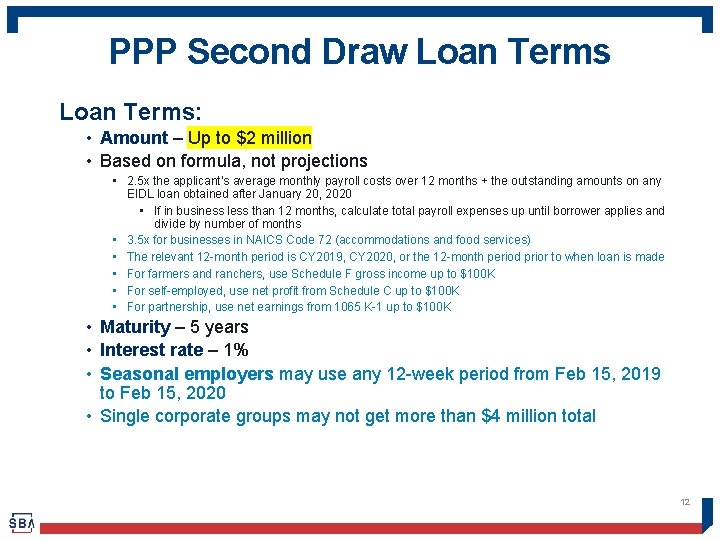 PPP Second Draw Loan Terms: • Amount – Up to $2 million • Based