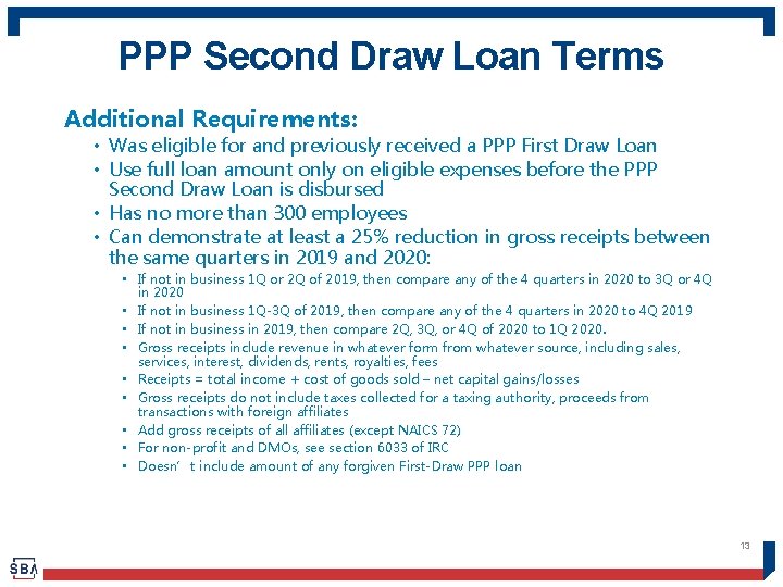 PPP Second Draw Loan Terms Additional Requirements: • Was eligible for and previously received