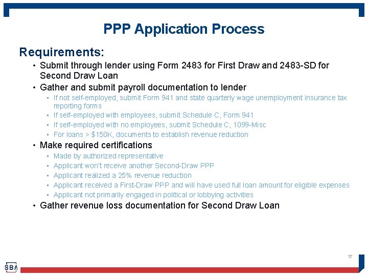 PPP Application Process Requirements: • Submit through lender using Form 2483 for First Draw