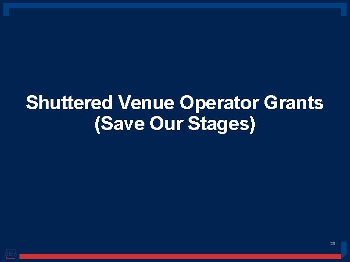 Shuttered Venue Operator Grants (Save Our Stages) 20 