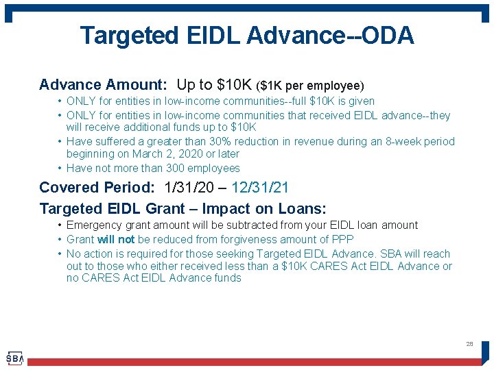 Targeted EIDL Advance--ODA Advance Amount: Up to $10 K ($1 K per employee) •