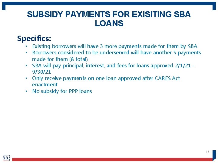 SUBSIDY PAYMENTS FOR EXISITING SBA LOANS Specifics: • Existing borrowers will have 3 more