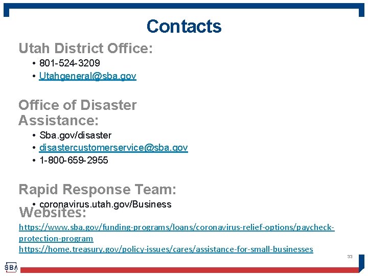 Contacts Utah District Office: • 801 -524 -3209 • Utahgeneral@sba. gov Office of Disaster