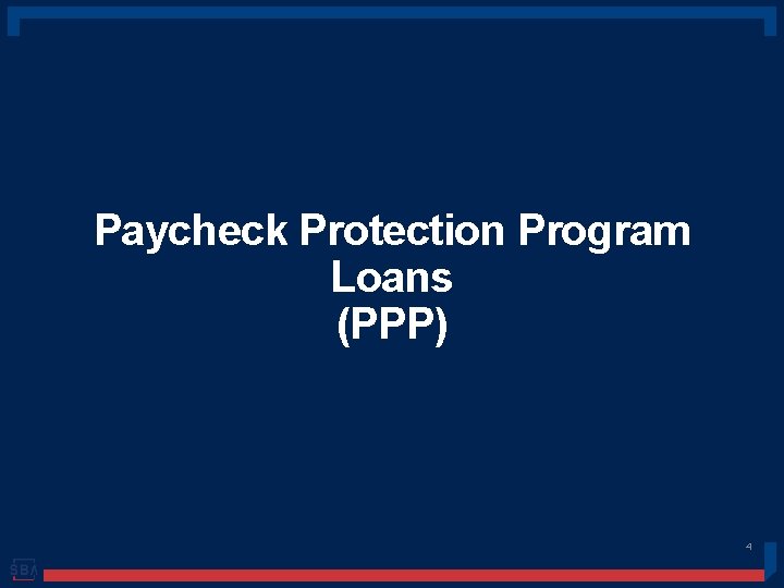 Paycheck Protection Program Loans (PPP) 4 