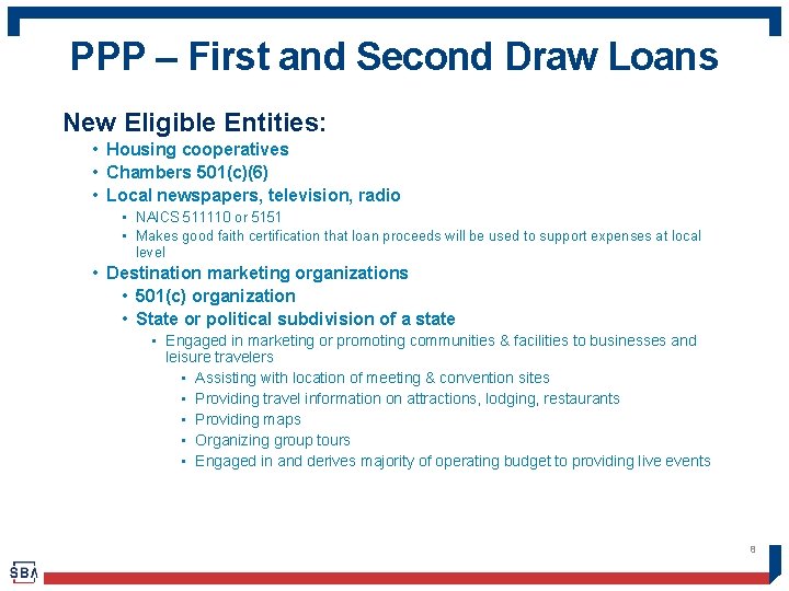 PPP – First and Second Draw Loans New Eligible Entities: • Housing cooperatives •