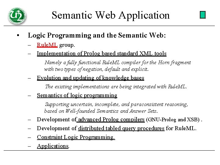 Semantic Web Application • Logic Programming and the Semantic Web: – Rule. ML group.