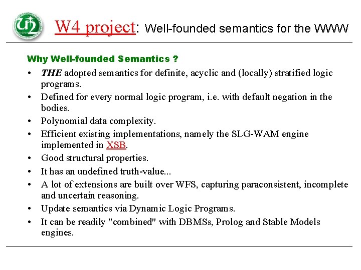 W 4 project: Well-founded semantics for the WWW Why Well-founded Semantics ? • THE