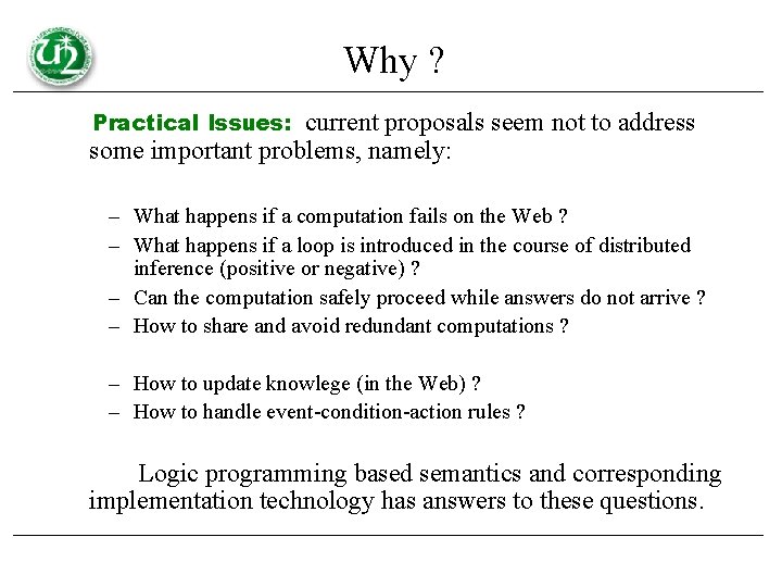 Why ? Practical Issues: current proposals seem not to address some important problems, namely: