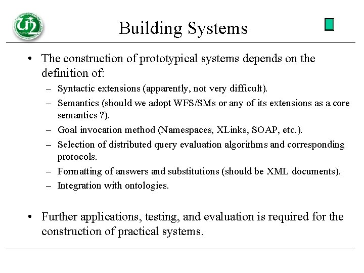 Building Systems • The construction of prototypical systems depends on the definition of: –