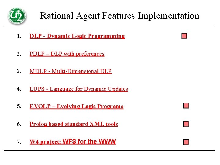 Rational Agent Features Implementation 1. DLP - Dynamic Logic Programming 2. PDLP – DLP
