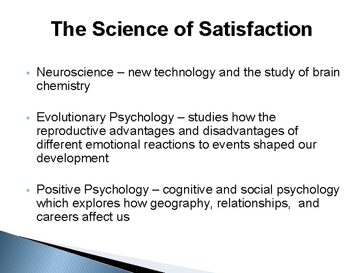 The Science of Satisfaction § Neuroscience – new technology and the study of brain