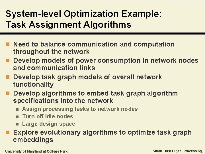 System-level Optimization Example: Task Assignment Algorithms n Need to balance communication and computation throughout System-level Optimization Example: Task Assignment Algorithms n Need to balance communication and computation throughout