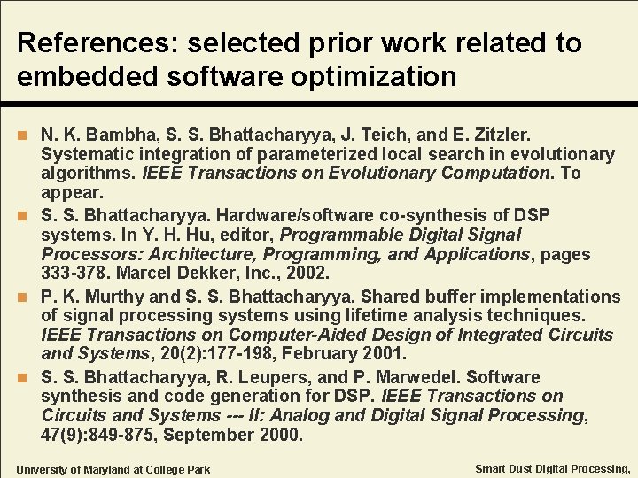 References: selected prior work related to embedded software optimization n N. K. Bambha, S. References: selected prior work related to embedded software optimization n N. K. Bambha, S.