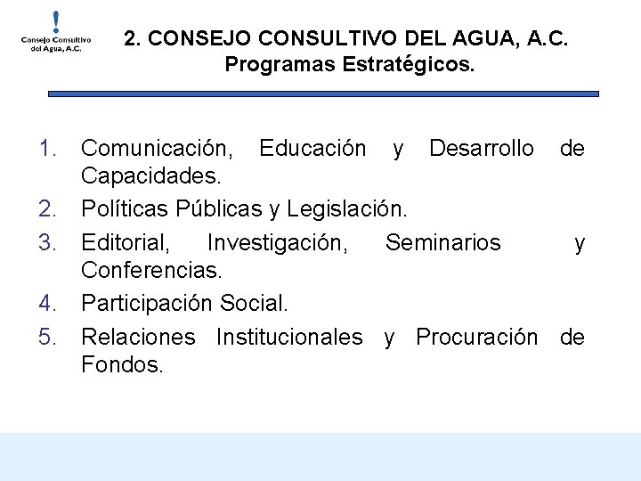 2. CONSEJO CONSULTIVO DEL AGUA, A. C. Programas Estratégicos. 1. Comunicación, Educación y Desarrollo