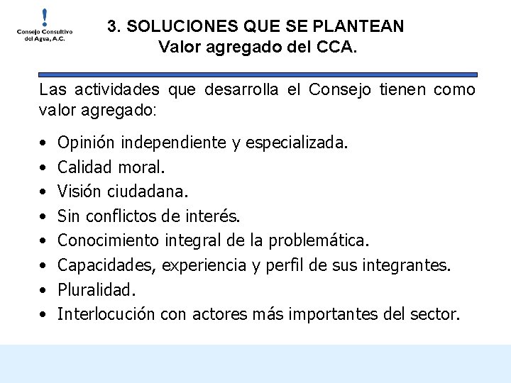 3. SOLUCIONES QUE SE PLANTEAN Valor agregado del CCA. Las actividades que desarrolla el