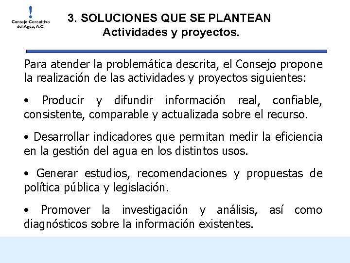 3. SOLUCIONES QUE SE PLANTEAN Actividades y proyectos. Para atender la problemática descrita, el