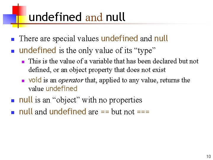 undefined and null n n There are special values undefined and null undefined is undefined and null n n There are special values undefined and null undefined is