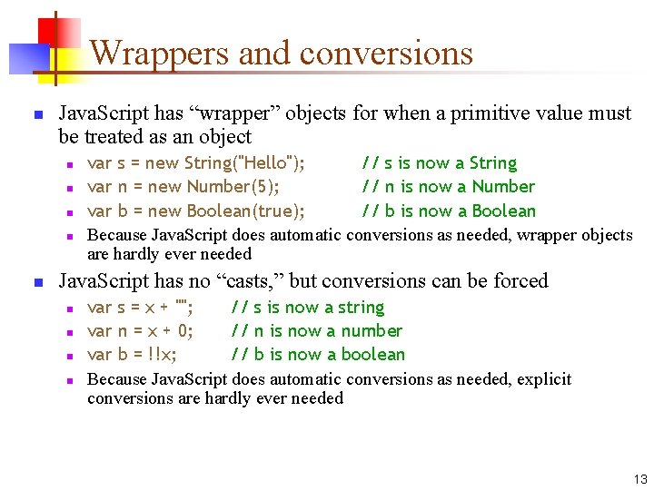Wrappers and conversions n Java. Script has “wrapper” objects for when a primitive value Wrappers and conversions n Java. Script has “wrapper” objects for when a primitive value