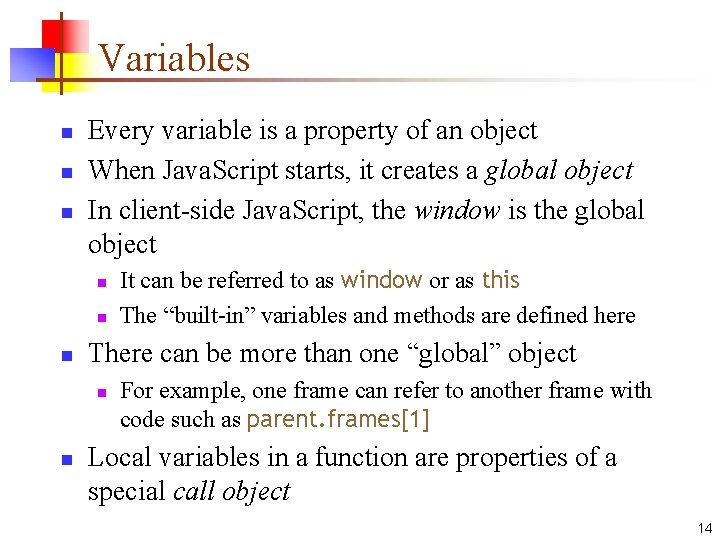 Variables n n n Every variable is a property of an object When Java. Variables n n n Every variable is a property of an object When Java.