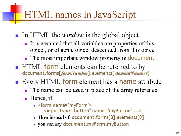 HTML names in Java. Script n In HTML the window is the global object HTML names in Java. Script n In HTML the window is the global object