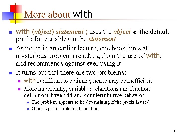 More about with n n n with (object) statement ; uses the object as More about with n n n with (object) statement ; uses the object as