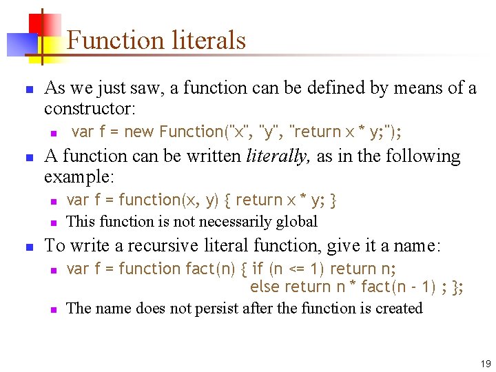 Function literals n As we just saw, a function can be defined by means Function literals n As we just saw, a function can be defined by means