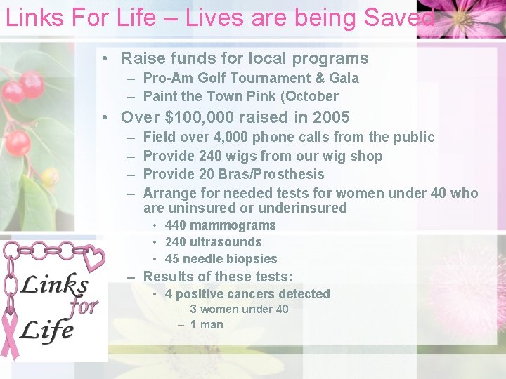 Links For Life – Lives are being Saved • Raise funds for local programs