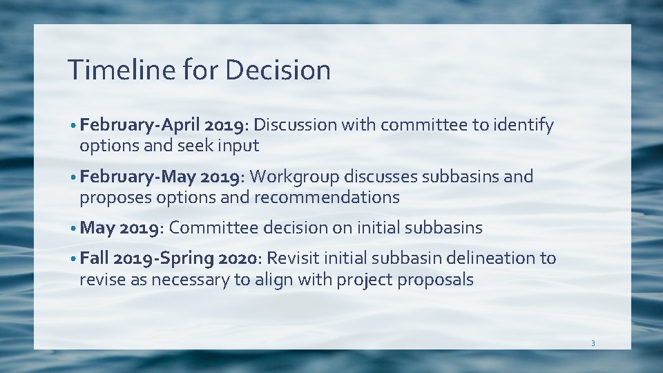Timeline for Decision • February-April 2019: Discussion with committee to identify options and seek