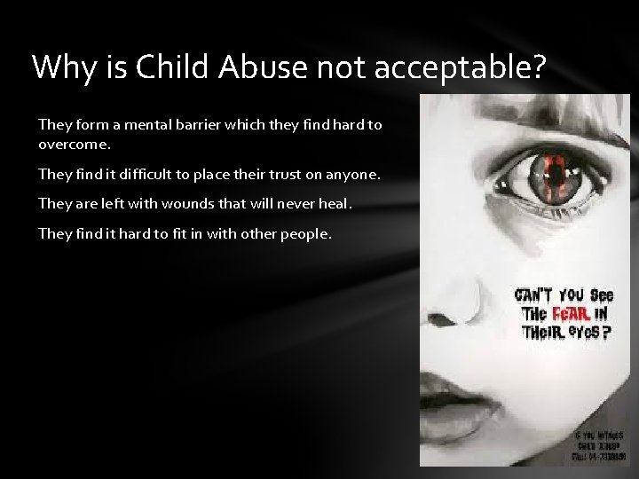 Why is Child Abuse not acceptable? They form a mental barrier which they find