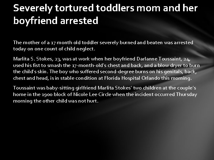 Severely tortured toddlers mom and her boyfriend arrested The mother of a 17 month