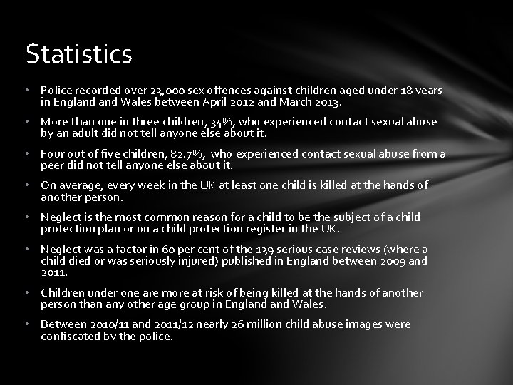 Statistics • Police recorded over 23, 000 sex offences against children aged under 18