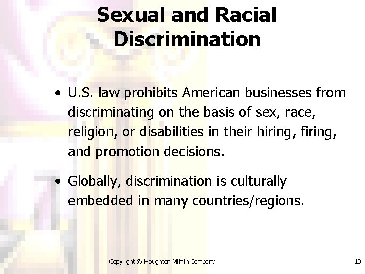 Sexual and Racial Discrimination • U. S. law prohibits American businesses from discriminating on