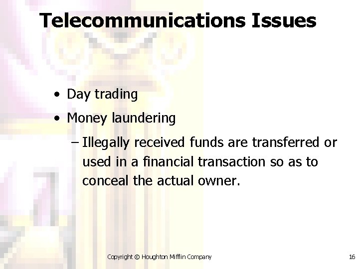 Telecommunications Issues • Day trading • Money laundering – Illegally received funds are transferred